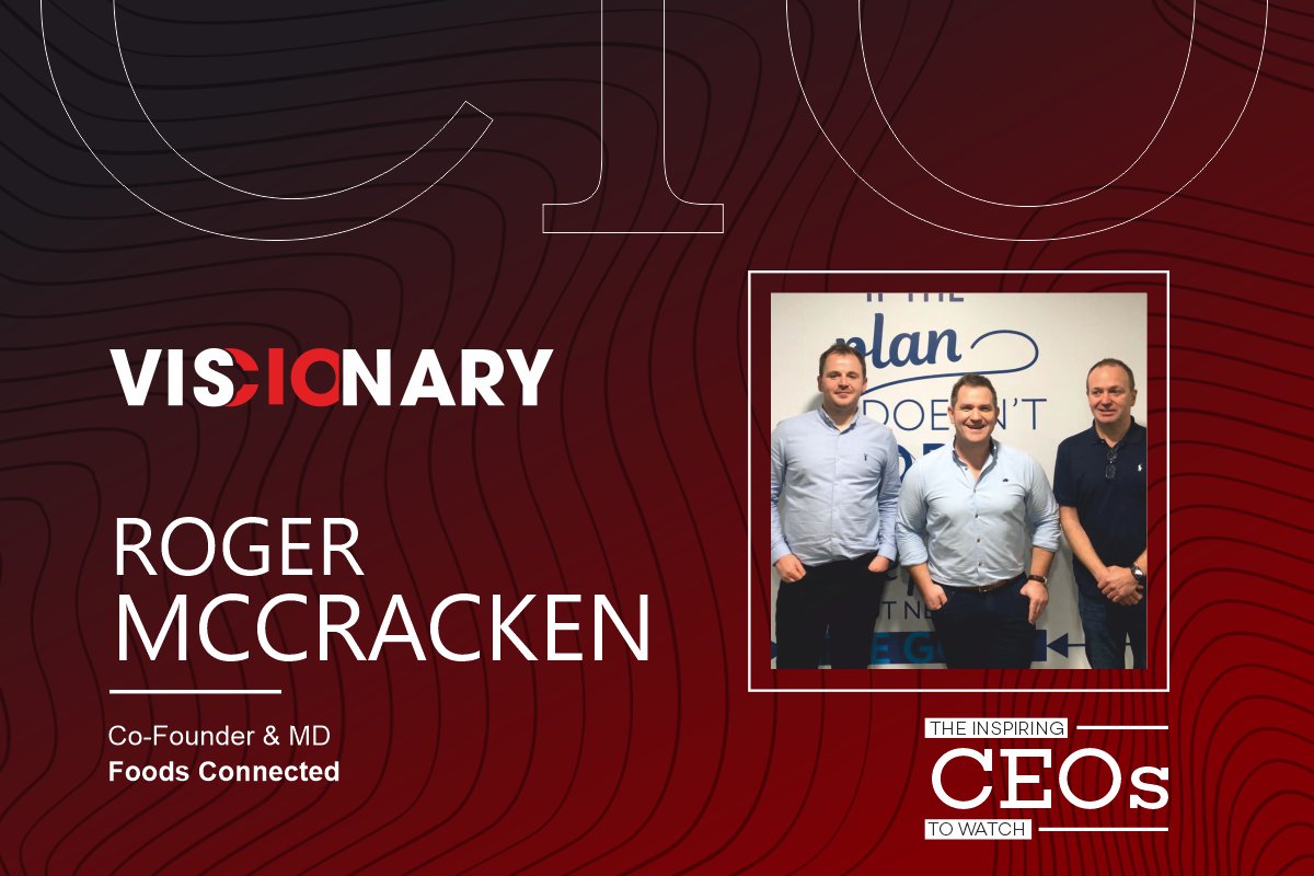 Roger McCracken – Ensuring Dependable Performance, Reinventing the Food Supply Chain!