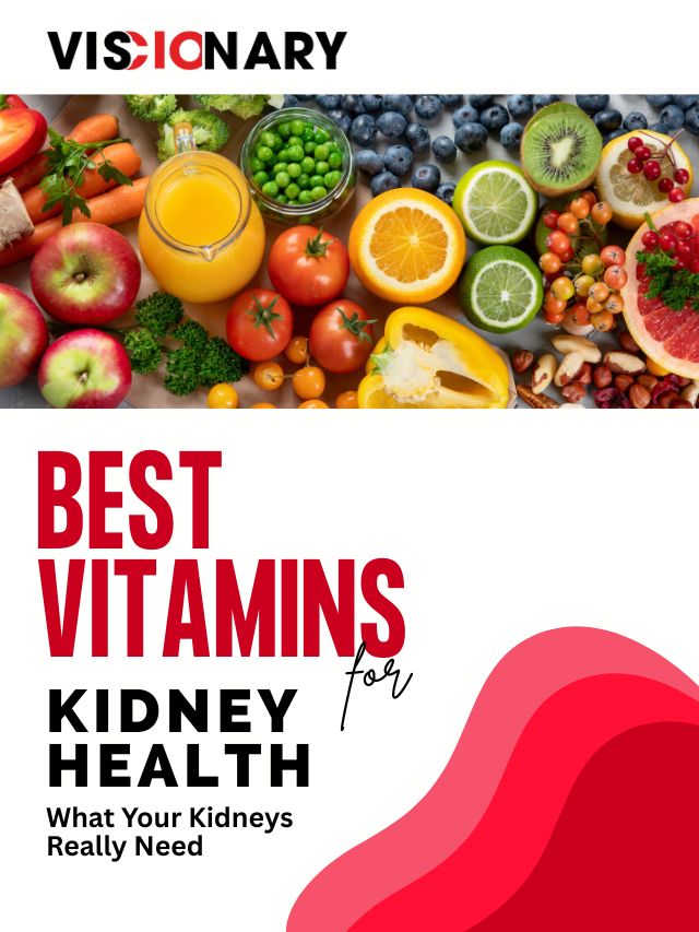 Read more about the article Top 6 Vitamins for Kidney Health and their Side Effects | Visionary CIOs
