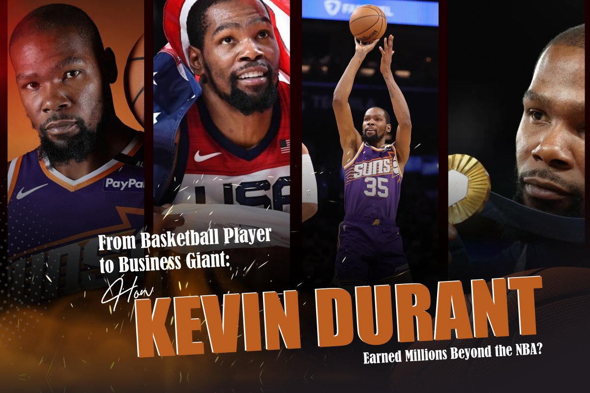 From Basketball Player to Business Giant: How Kevin Durant Earned Millions Beyond the NBA? 