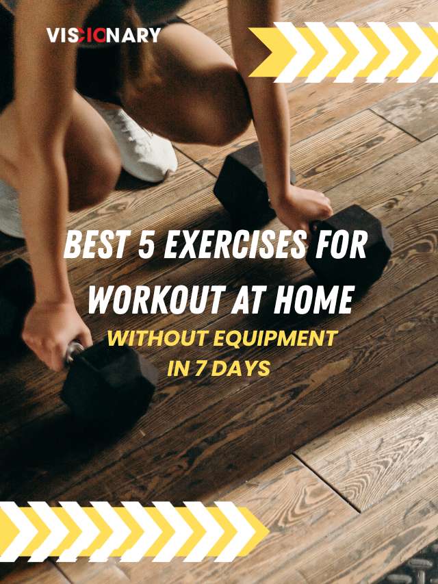 Read more about the article Best 5 Exercises For Workout At Home Without Equipment in 7 Days | Visionary CIOs