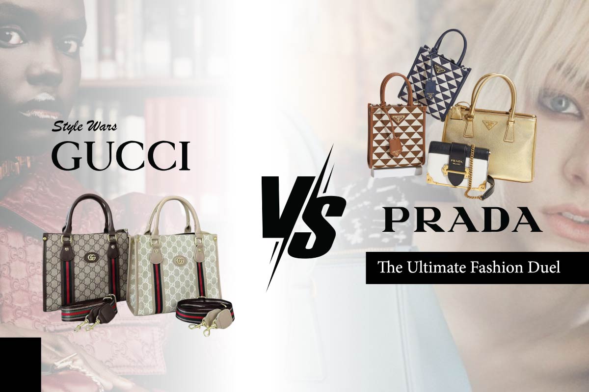 Style Wars: Gucci vs Prada: The Ultimate Fashion Duel