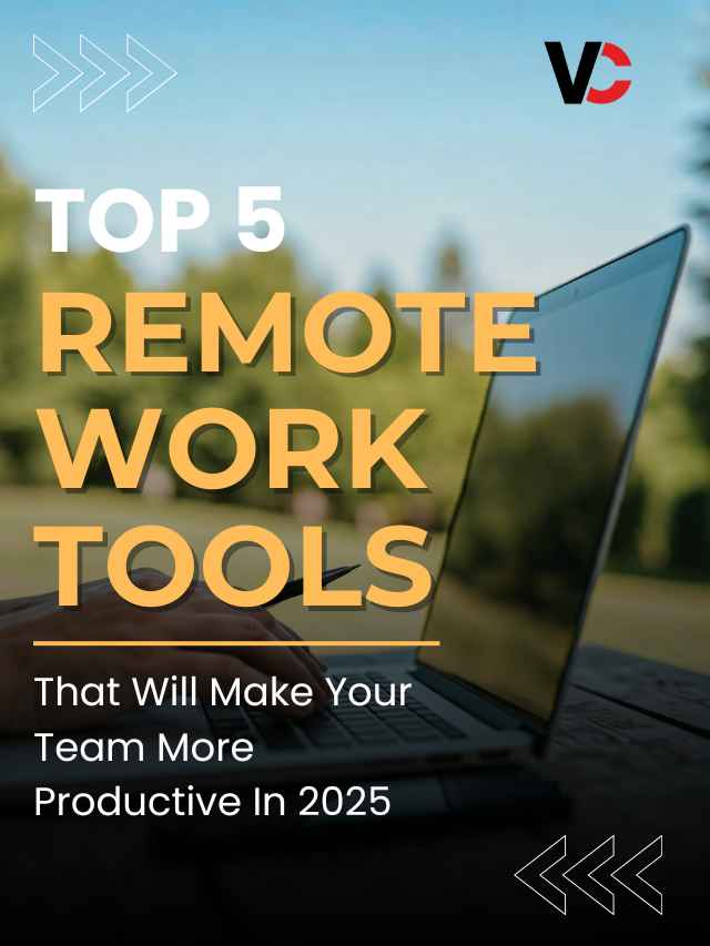 Top 5 Remote Work Tools That Will Make Your Team More Productive In 2025