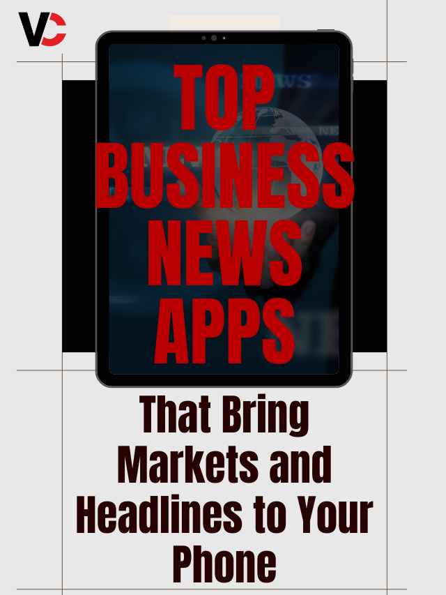 Top Business News Apps That Bring Markets and Headlines to Your Phone