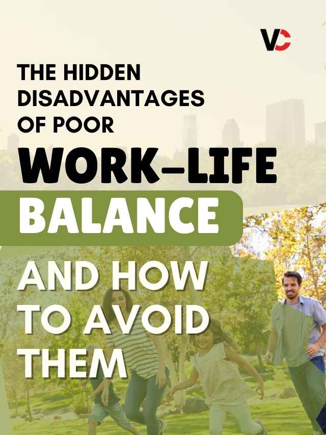 The Hidden Disadvantages Of Poor Work-Life Balance And How To Avoid Them?