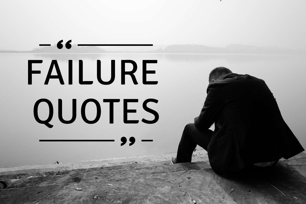 70+ Failure Quotes That Shift Your Mindset From Defeat to Growth