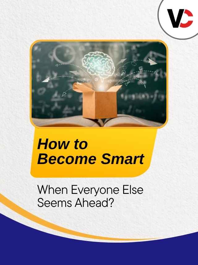 How to Become Smart When Everyone Else Seems Ahead?