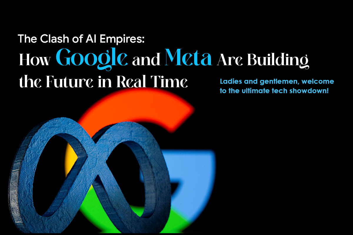 The Clash of AI Empires: How Google and Meta Are Building the Future in Real Time