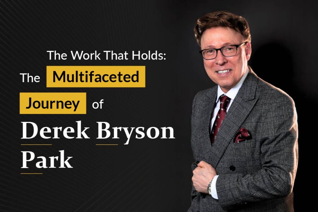 The Work That Holds: The Multifaceted Journey of Derek Bryson Park