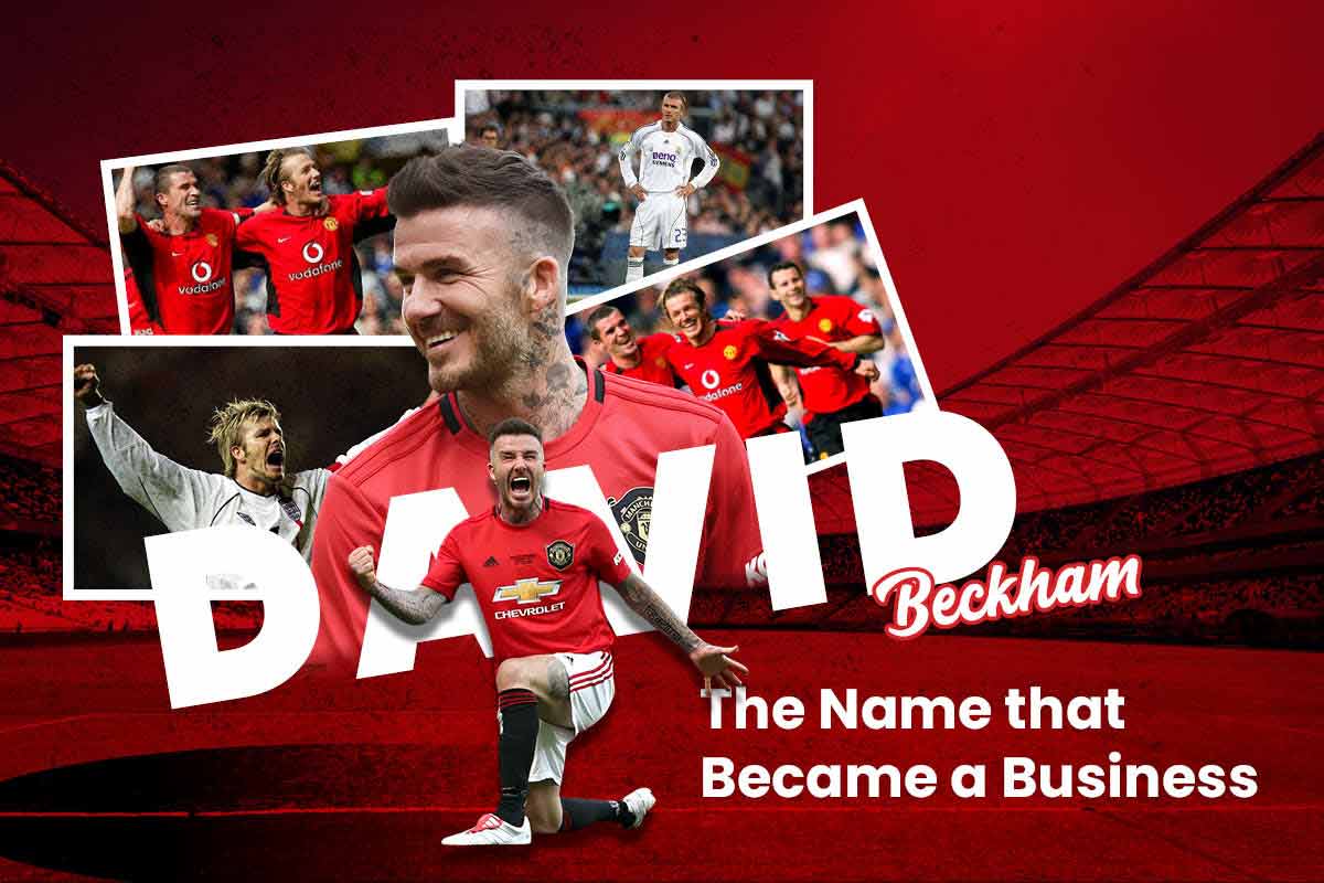 David Beckham: The Name that Became a Business