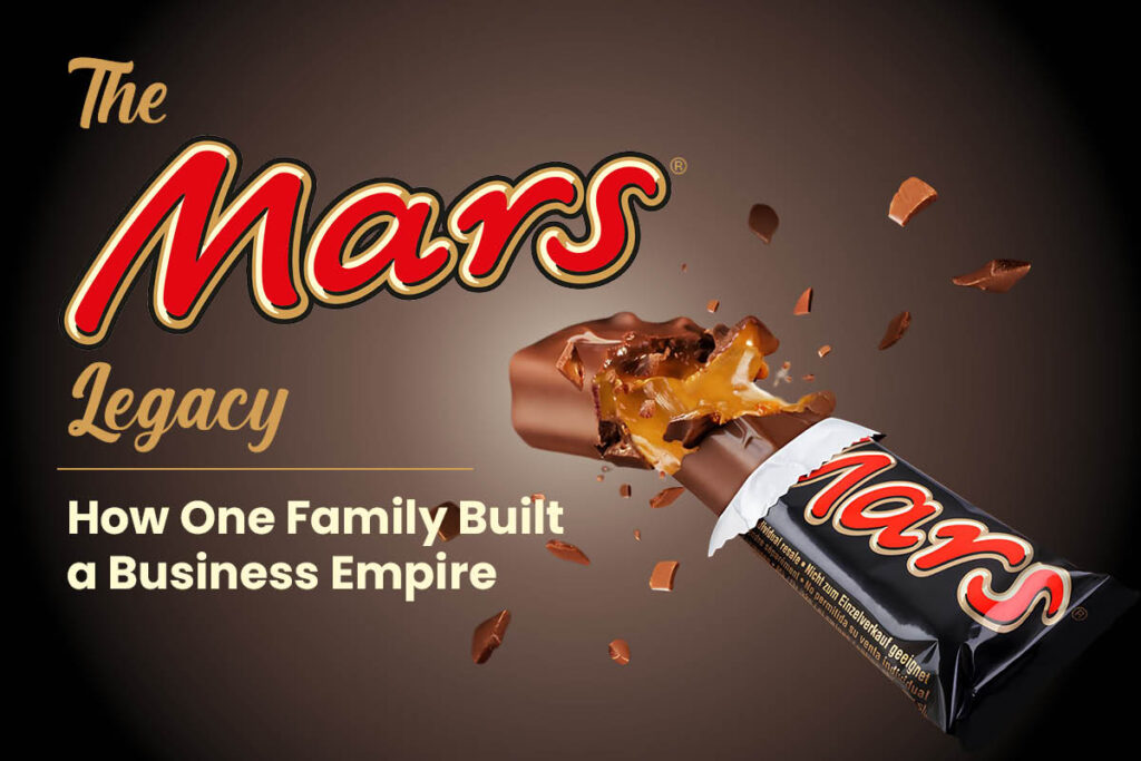 The Mars Legacy: How One Family Built a Business Empire