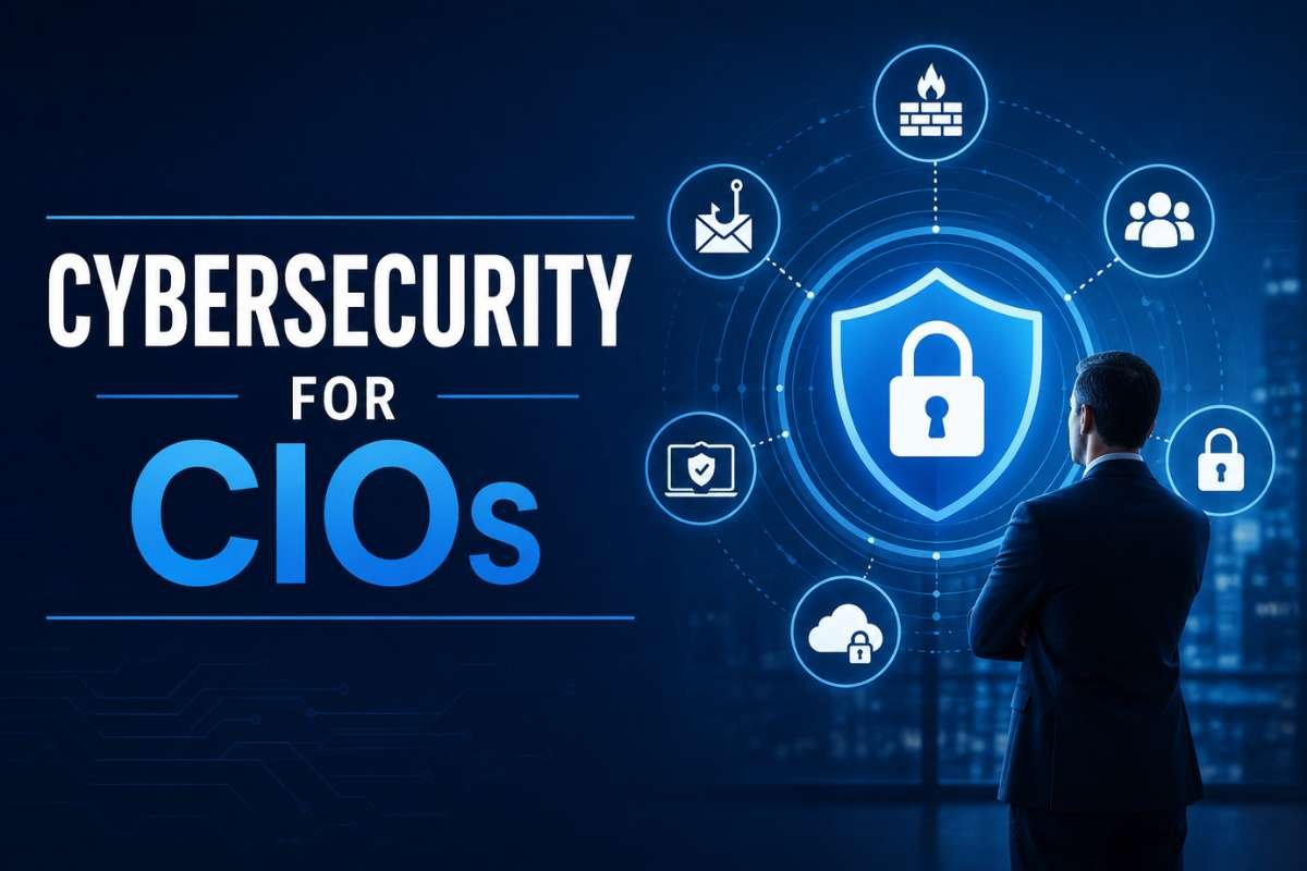 Cybersecurity for CIOs: How to Protect Data, Systems, and Growth | Visionary CIOs
